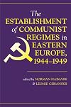 The Establishment Of Communist Regimes In Eastern Europe, 1944-1949