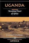 Uganda: Tarnished Pearl Of Africa (Nations of the Modern World: Africa)