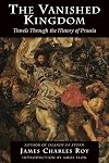 The Vanished Kingdom: Travels through the History of Prussia