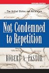 Not Condemned To Repetition: The United States And Nicaragua, Second Edition