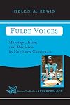 Fulbe Voices: Marriage, Islam, and Medicine in Northern Cameroon