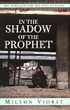 In the Shadow of the Prophet: The Struggle for the Soul of Islam