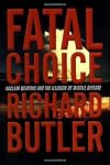 Fatal Choice: Nuclear Weapons and the Illusion of Missile Defense