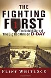 The Fighting First: The Untold Story Of The Big Red One On D-day