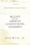 Religion and the American Constitutional Experiment: Third Edition