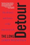The Long Detour: The History and Future of the American Left