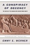 A Conspiracy Of Decency: The Rescue Of The Danish Jews During World War II