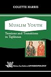 Muslim Youth: Tensions And Transitions in Tajikistan