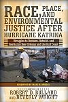 Race, Place, and Environmental Justice After Hurricane Katrina: Struggles to Reclaim, Rebuild, and Revitalize New Orleans and the Gulf Coast