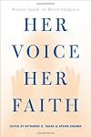 Her Voice, Her Faith: Women Speak On World Religions