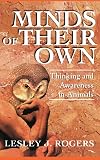 Minds Of Their Own: Thinking And Awareness In Animals