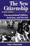 The New Citizenship: Unconventional Politics, Activism, and Service