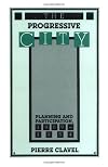 The Progressive City: Planning and Participation, 1969-1984