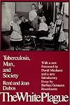 The White Plague: Tuberculosis, Man and Society