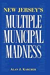 New Jersey's Multiple Municipal Madness