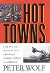 Hot Towns : The Future of the Fastest Growing Communities in America