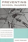 Preventing School Injuries: A Comprehensive Guide for School Administrators, Teachers, and Staff