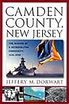 Camden County, New Jersey: The Making of a Metropolitan Community, 1626-2000