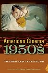 American Cinema of the 1950s: Themes and Variations (Screen Decades: American Culture/American Cinema)