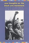 New Thoughts on the Black Arts Movement