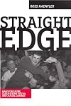 Straight Edge: Clean-Living Youth, Hardcore Punk, And Social Change