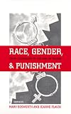 Race, Gender, And Punishment: From Colonialism to the War on Terror (Critical Issues in Crime and Society)