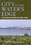 City at the Water's Edge: A Natural History of New York