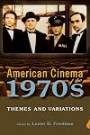 American Cinema of the 1970s: Themes and Variations (Screen Decades: American Culture/American Cinema)