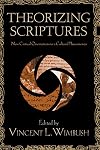 Theorizing Scriptures: New Critical Orientations to a Cultural Phenomenon (Signifying on Scriptures)