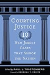 Courting Justice: Ten New Jersey Cases That Shook the Nation