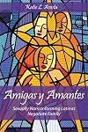 Amigas y Amantes: Sexually Nonconforming Latinas Negotiate Family (Families in Focus)
