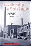 From Workshop to Waste Magnet: Environmental Inequality in the Philadelphia Region (Nature, Society, and Culture)