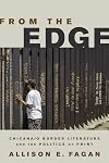 From the edge : Chicana/o border literature and the politics of print