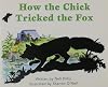 How The Chick Tricked The Fox