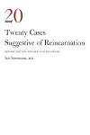 Twenty Cases Suggestive of Reincarnation