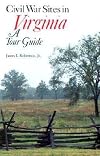 Civil War Sites in Virginia: A Tour Guide