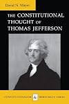 The Constitutional Thought of Thomas Jefferson