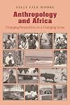 Anthropology and Africa: Changing Perspectives on a Changing Scene
