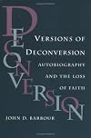 Versions of deconversion : autobiography and the loss of faith