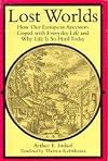 Lost Worlds: How Our European Ancestors Coped with Everyday Life and Why Life Is so Hard Today
