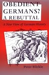 Obedient Germans? A Rebuttal: A New View of German History