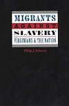 Migrants against Slavery: Virginians and the Nation