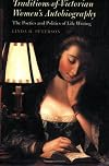 Traditions of Victorian Women's Autobiography: The Poetics and Politics of Life Writing (Victorian Literature and Culture Series)