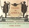 Tigers in Africa: Stalking the Past at the Cape of Good Hope (Glynn Isaac Memorial Lecture, 3rd.)