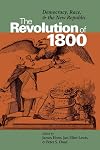 The Revolution of 1800: Democracy, Race, and the New Republic