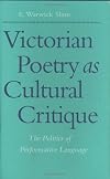 Victorian Poetry As Cultural Critique: The Politics of Performative Language