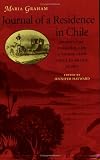 Journal of a Residence in Chile During the Year 1822, and a Voyage from Chile to Brazil in 1823
