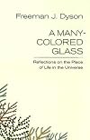 A Many-Colored Glass: Reflections on the Place of Life in the Universe