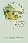 Old Dominion, New Commonwealth: A History of Virginia, 1607-2007