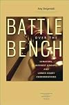 Battle over the Bench: Senators, Interest Groups, and Lower Court Confirmations
